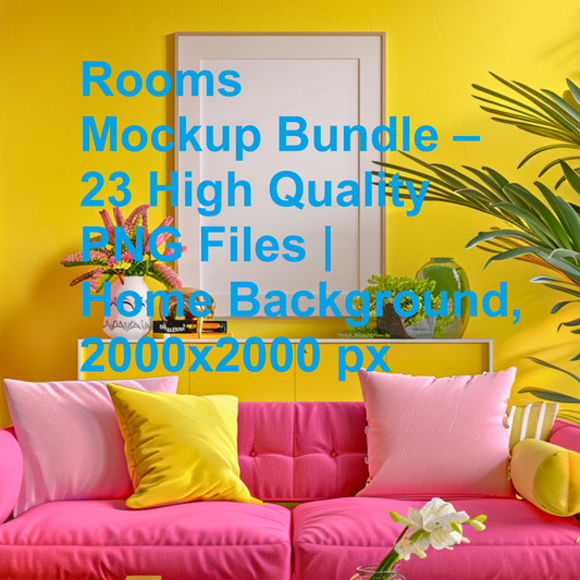 Rooms Mockup Bundle – 23 High Quality PNG Files | Home Background, 2000x2000 px