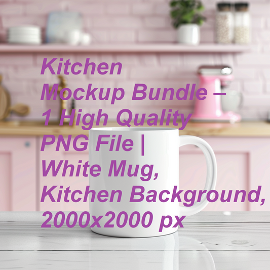 Kitchen Mockup Bundle – 1 High Quality PNG File | White Mug, Kitchen Background, 2000x2000 px