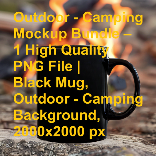 Outdoor - Camping Mockup Bundle – 1 High Quality PNG File | Black Mug, Outdoor - Camping Background, 2000x2000 px