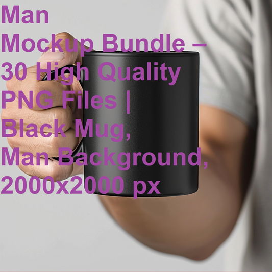 Man Mockup Bundle – 30 High Quality PNG Files | White and Black Mug, Man Background, 2000x2000 px