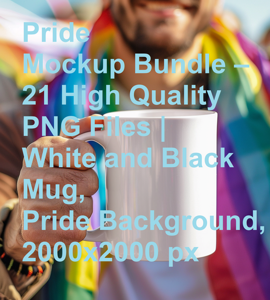 Pride Mockup Bundle – 21 High Quality PNG Files | White and Black Mug, Pride Background, 2000x2000 px