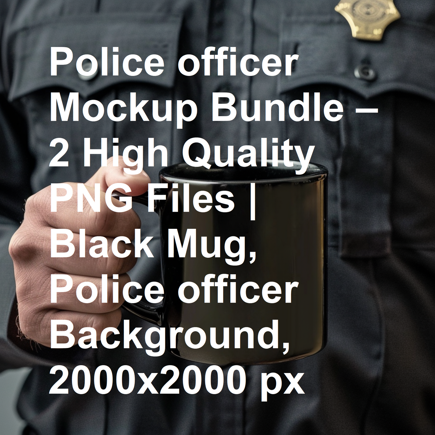 Police officer Mockup Bundle – 2 High Quality PNG Files | Black Mug, Police officer Background, 2000x2000 px